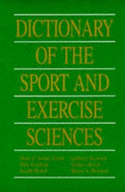 Dictionary of the Sport and Exercise Sciences