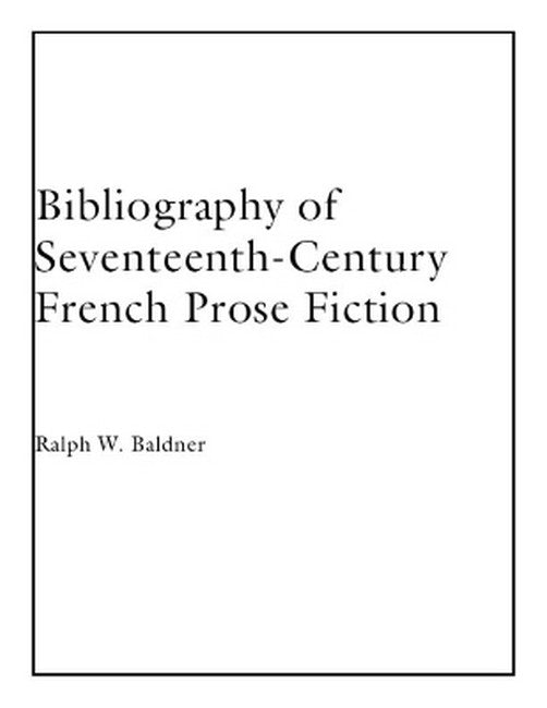 Bibliography of Seventeenth-Century French Prose Fiction