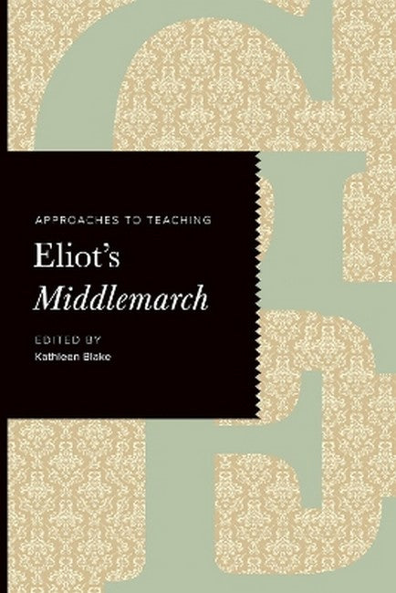 Approaches to Teaching Eliot's Middlemarch