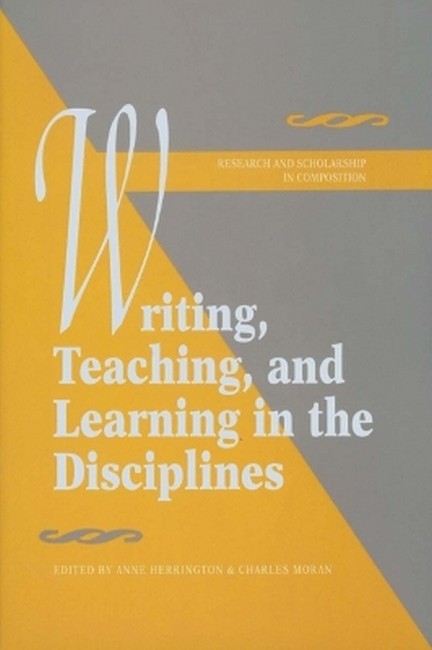 Writing, Teaching, and Learning in the Disciplines
