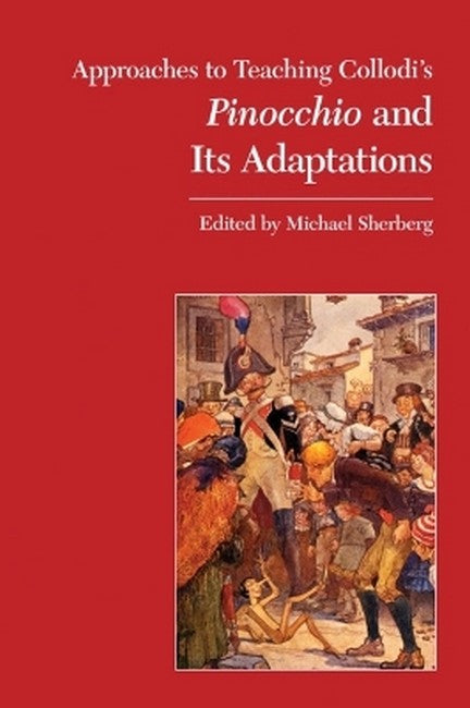 Approaches to Teaching Collodi's Pinocchio and Its Adaptations