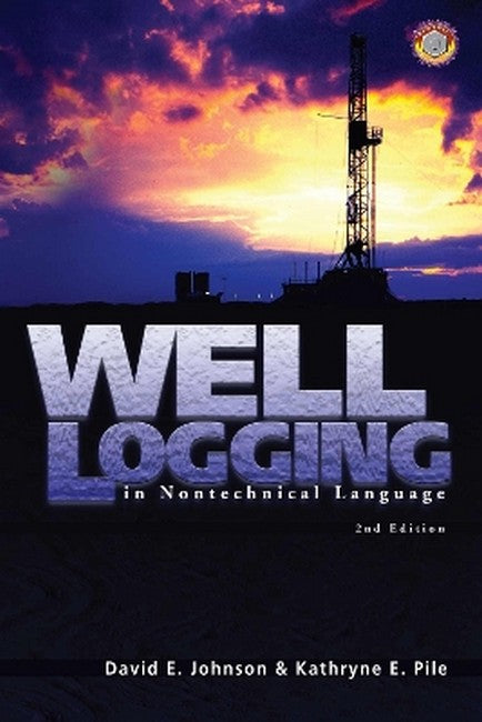 Well Logging in Nontechnical Language 2/e