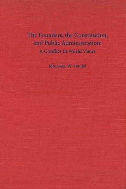 The Founders, the Constitution, and Public Administration