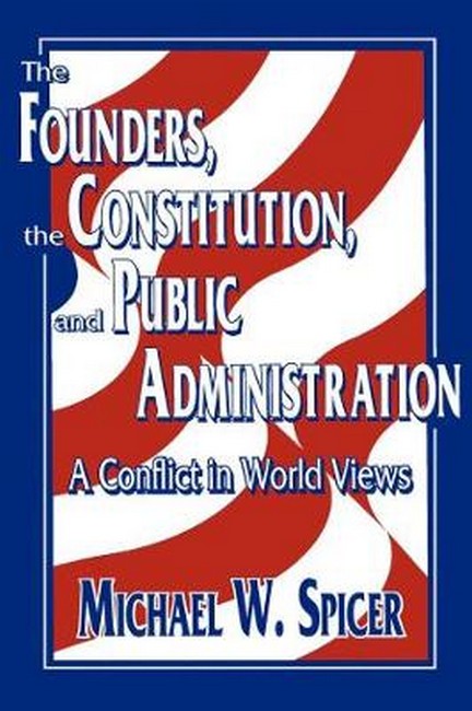 The Founders, the Constitution, and Public Administration