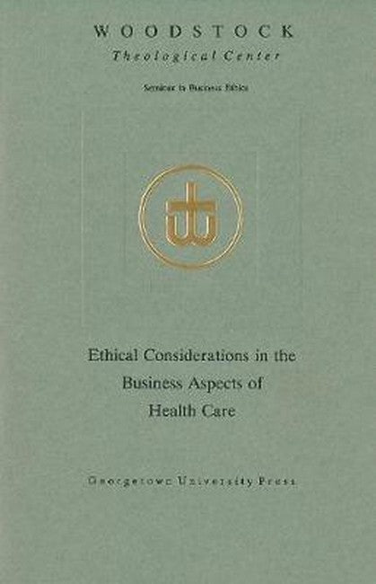 Ethical Considerations in the Business Aspects of Health Care