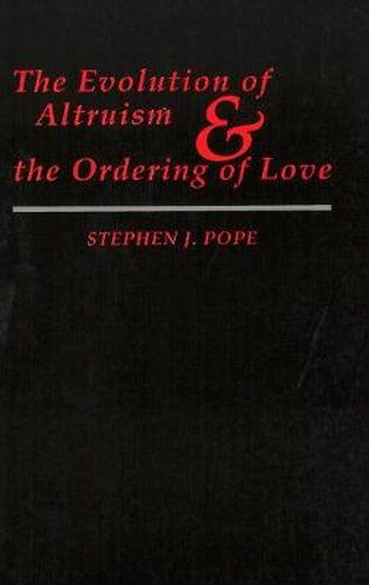 The Evolution of Altruism and the Ordering of Love