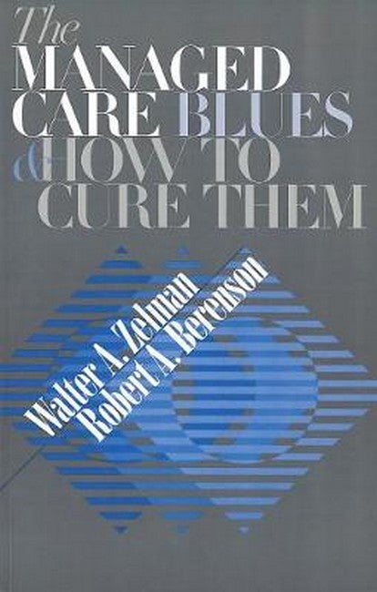 The Managed Care Blues and How to Cure Them