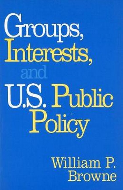 Groups, Interests, and U.S. Public Policy