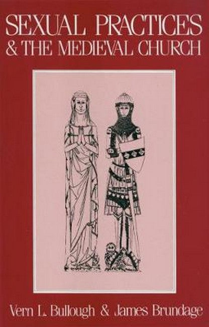 Sexual Practices and the Medieval Church