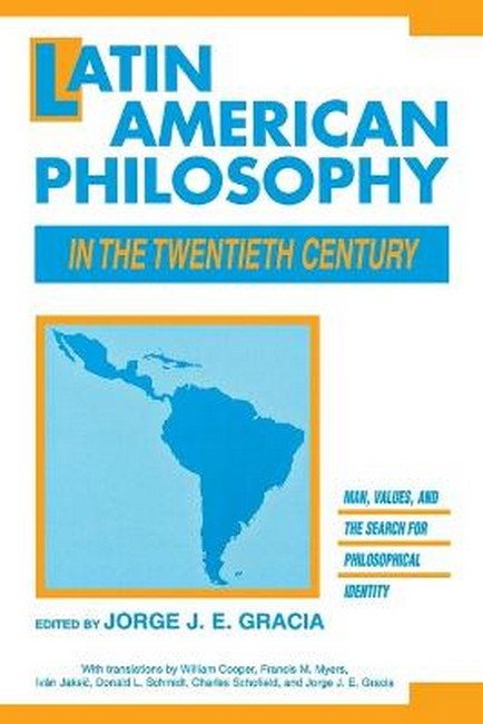 Latin American Philosophy in the Twentieth Century