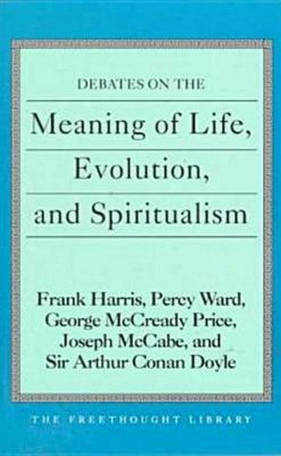 Debates on the Meaning of Life, Evolution and Spiritualism