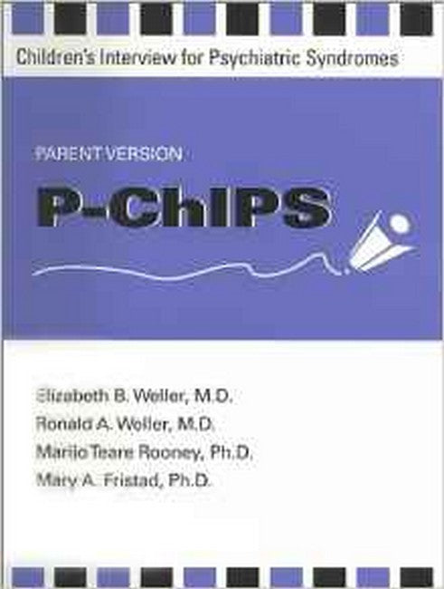 P-ChIPS--Children's Interview for Psychiatric Syndromes--Parent Version