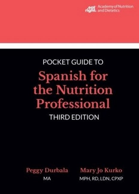 Academy of Nutrition and Dietetics Pocket Guide to Spanish for the Nutrition Professional 3/e