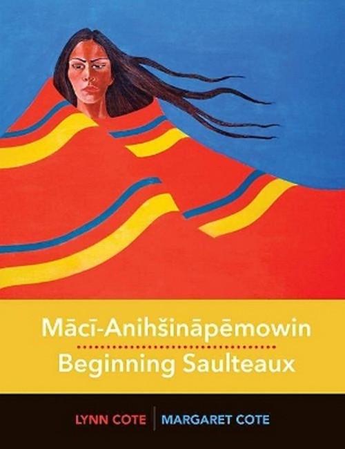 Maci-Anihsinapemowin / Beginning Saulteaux