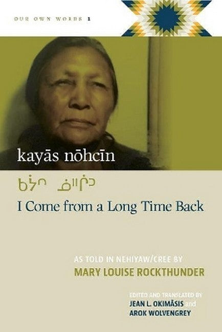 kayas nohcin / I Come from a Long Time Back