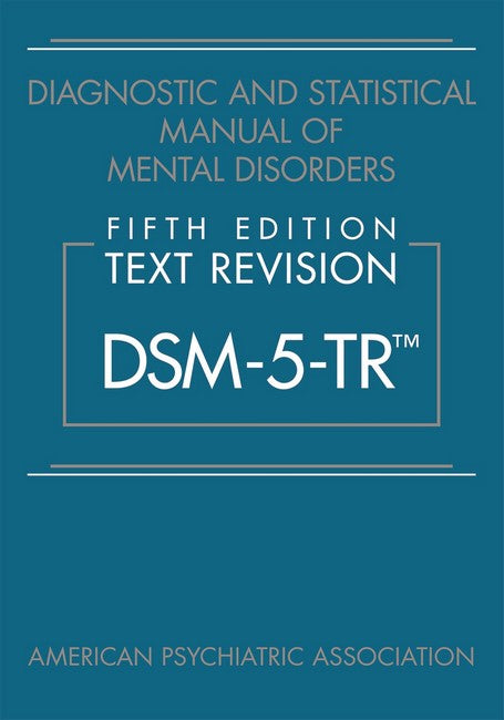 Diagnostic and Statistical Manual of Mental Disorders 5/e TR (DSM-5-TR)