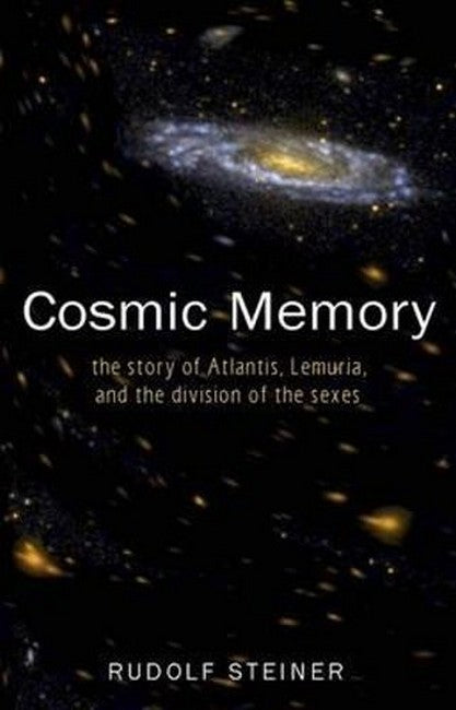 Cosmic Memory: The Story of Atlantis, Lemuria and the Division of the