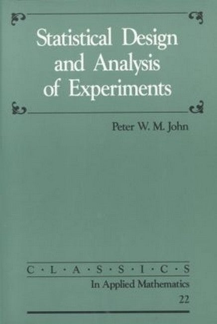 Statistical Design and Analysis of Experiments