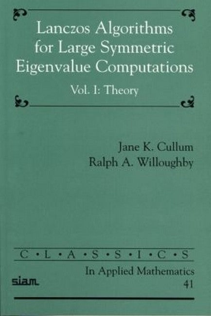 Lanczos Algorithms for Large Symmetric Eigenvalue Computations, Volume I