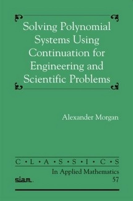 Solving Polynominal Systems Using Continuation for Engineering and Scientific Problems