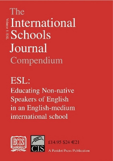 The International Schools Journal Compendium: ESL: Educating Non-native