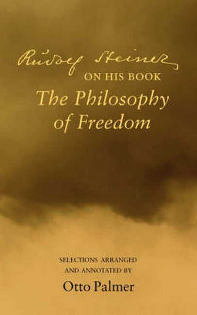 "Rudlof Steiner on His Book the "Philosophy of Freedom""