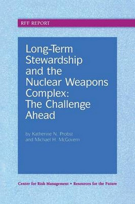 Long-Term Stewardship and the Nuclear Weapons Complex: