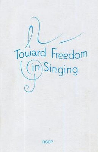 Toward Freedom in Singing