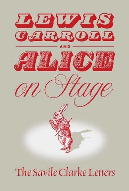 "Lewis Carroll and "Alice" on Stage"