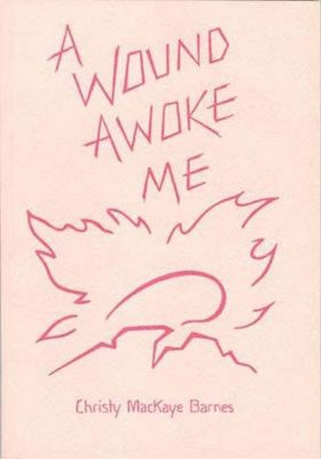 A Wound Awoke Me