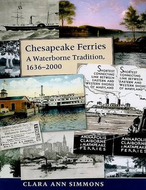 Chesapeake Ferries - A Waterborne Tradition, 1636-2000