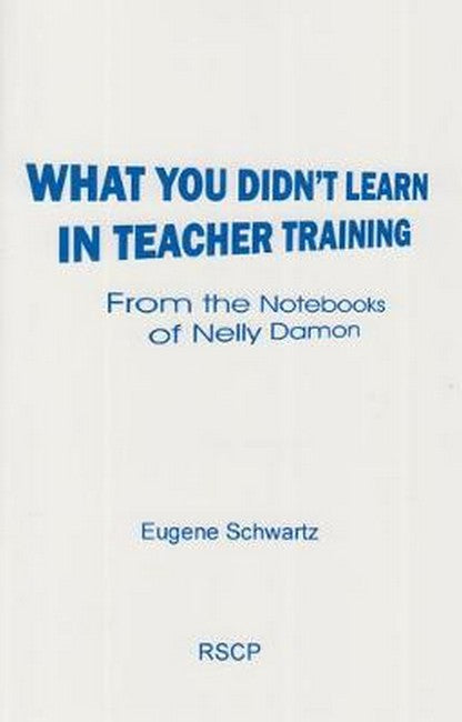 What You Didn't Learn in Teacher Training