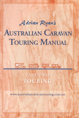 Australian Caravan Touring Manual Part 2: Touring