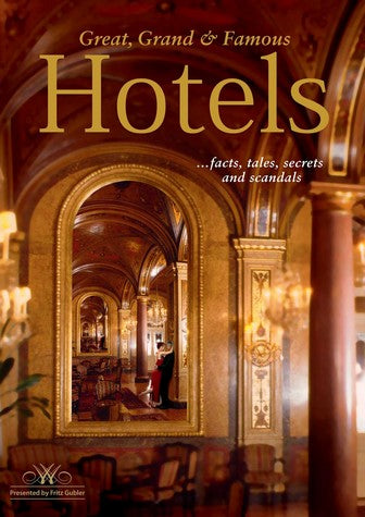 Great, Grand & Famous Hotels 3/e