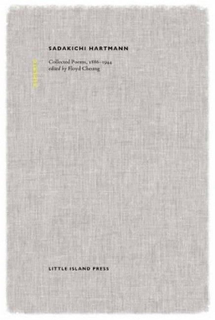 Sadakichi Hartmann: Collected Poems, 1886-1944