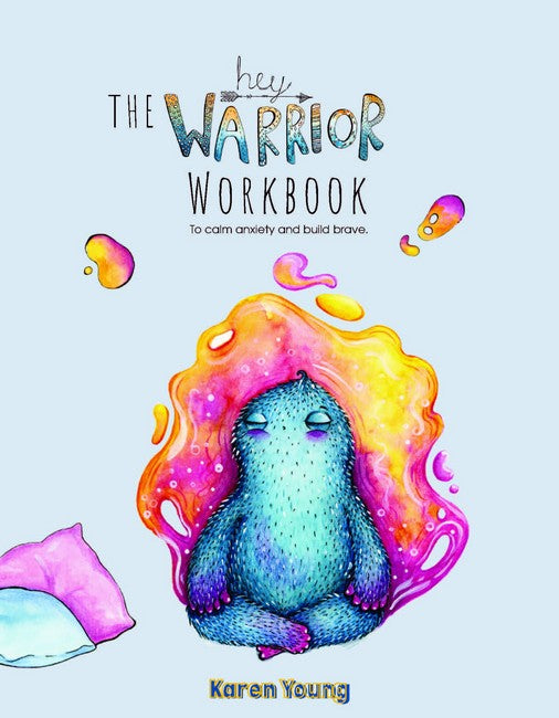 Hey Warrior WorkbookTo calm anxiety and build brave