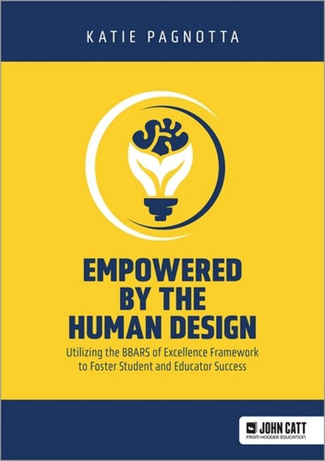 Empowered by the Human Design: Utilizing the BBARS of Excellence Framework to Foster Student and Educator Success