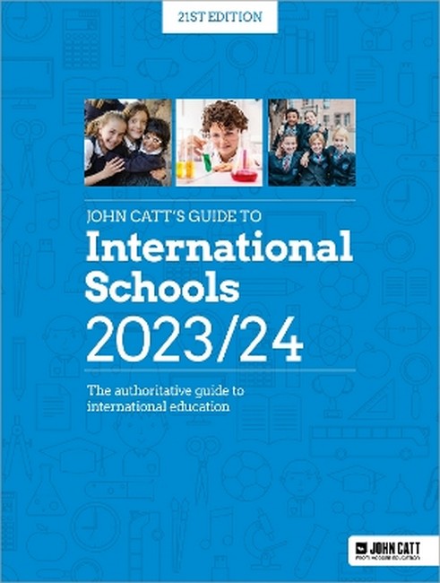 John Catt's Guide to International Schools 2023/24