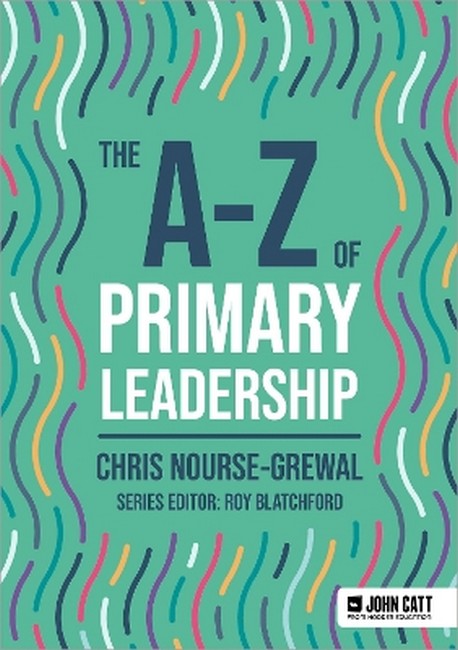 The A-Z of Primary Leadership