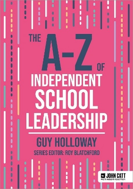 The A-Z of Independent School Leadership