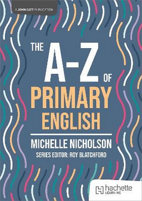 The A-Z of Primary English