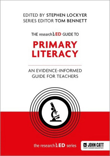 The researchED Guide to Primary Literacy: An evidence-informed guide for