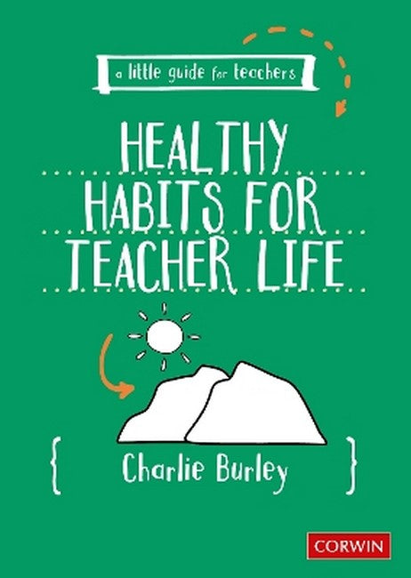 A Little Guide for Teachers:  Healthy Habits for Teacher Life