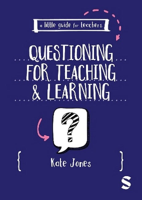 A Little Guide for Teachers: Questioning for Teaching and Learning