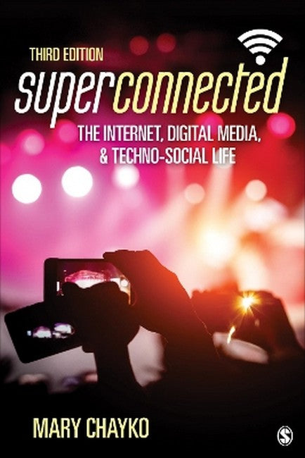 Superconnected: The Internet, Digital Media, and Techno-Social Life 3/e