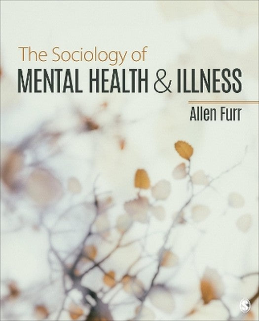 The Sociology of Mental Health and Illness