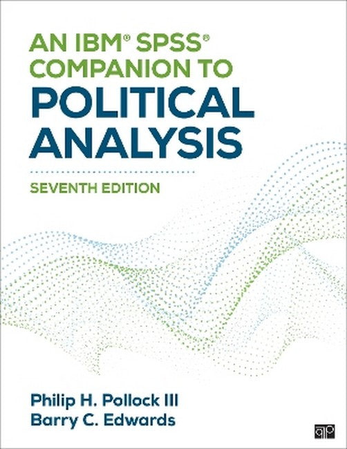 An IBM (R) SPSS (R) Companion to Political Analysis 7/e