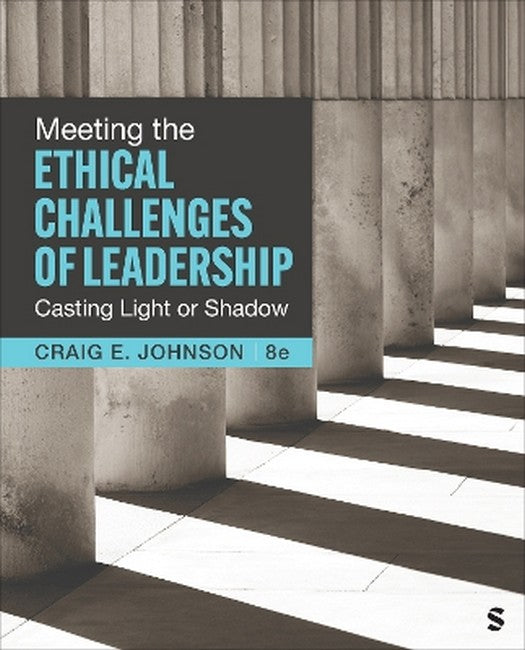 Meeting the Ethical Challenges of Leadership 8/e