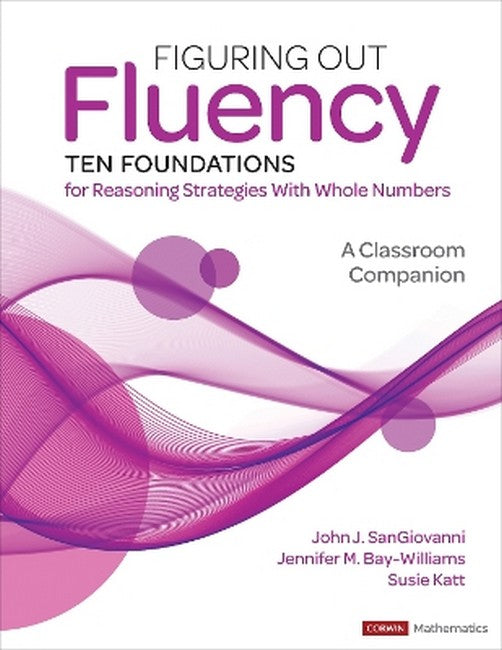 Figuring Out Fluency--Ten Foundations for Reasoning Strategies With Whol