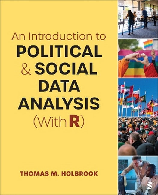 An Introduction to Political and Social Data Analysis (With R)